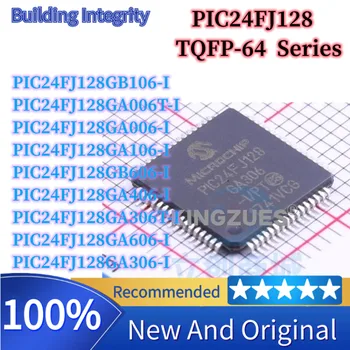 PIC24FJ128GA306-I/PT PIC24F J128GA606-I GA406-I GB606-I GA106-I GA006-I GB106-I GA006T-I GA306T-I Новая микросхема TQFP-64