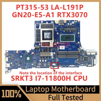 LA-L191P Материнская плата для ноутбука Acer PT315-53 Материнская плата NBQC111002 с процессором SRKT3 i7-11800H GN20-E5-A1 RTX3070 100% хорошо работает
